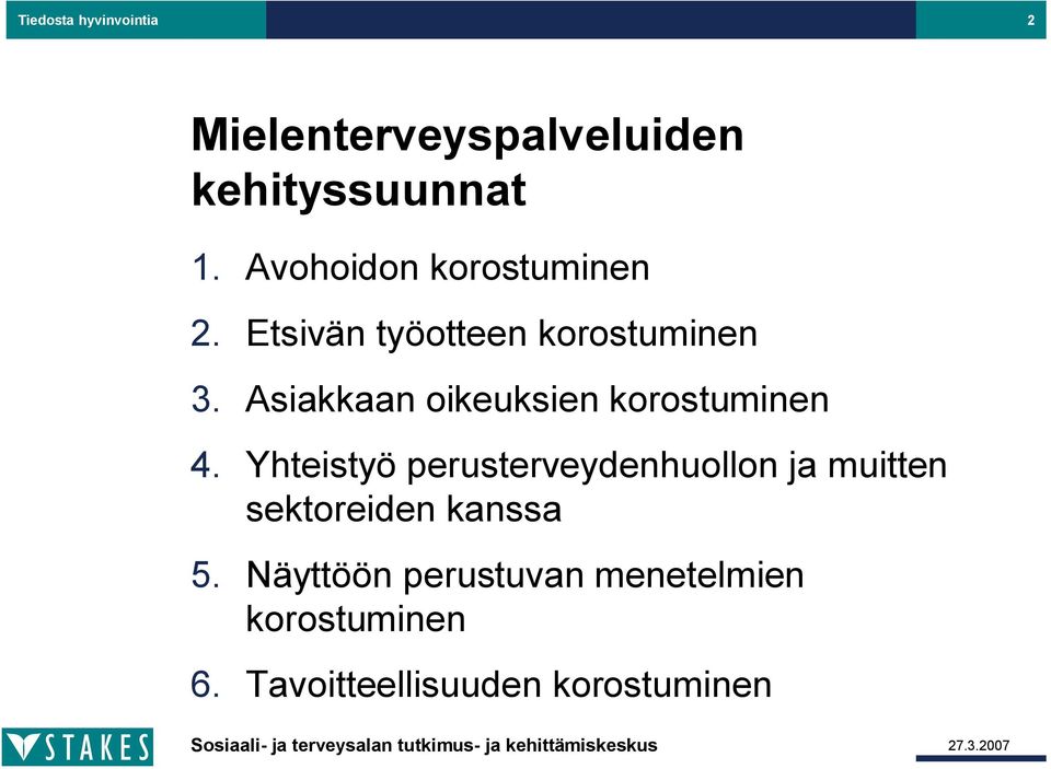 Asiakkaan oikeuksien korostuminen 4.