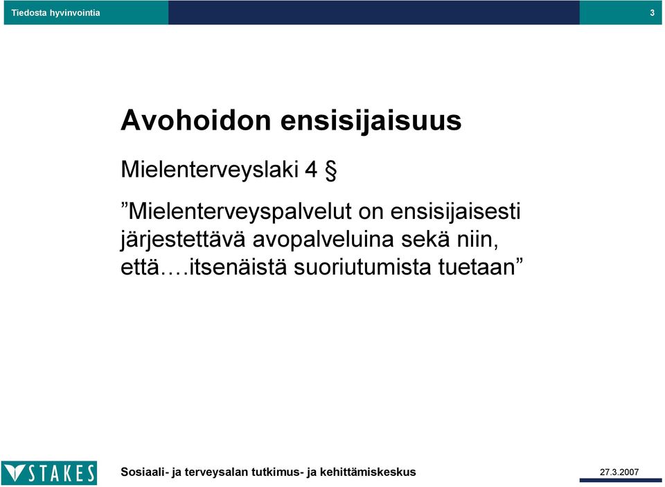 Mielenterveyspalvelut on ensisijaisesti