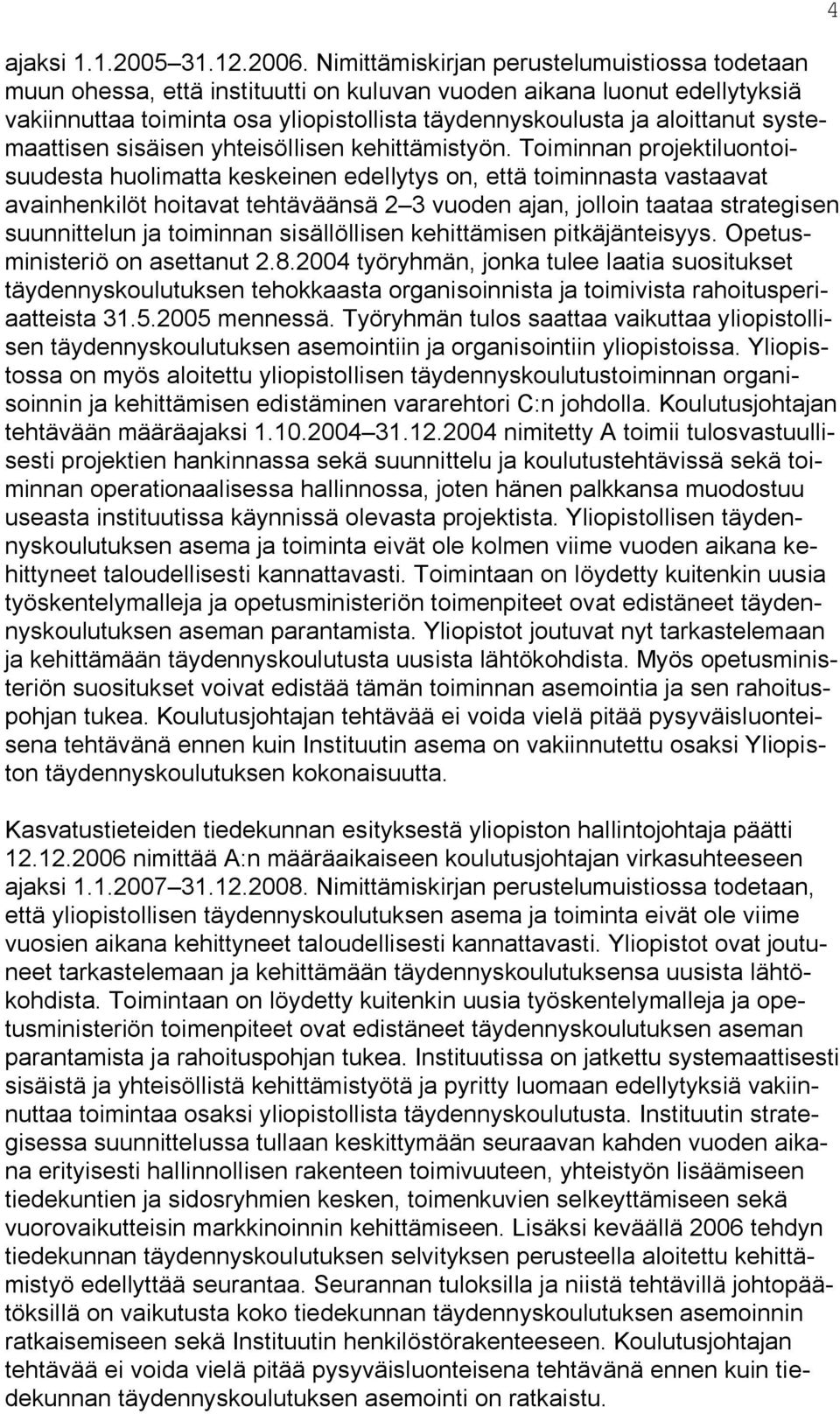 systemaattisen sisäisen yhteisöllisen kehittämistyön.