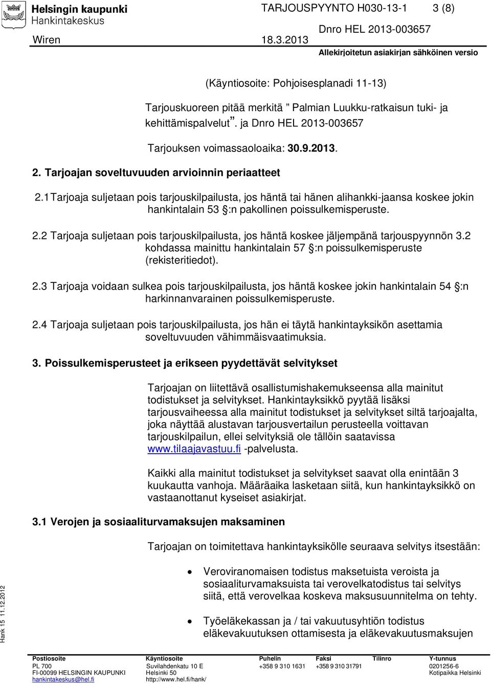 2 kohdassa mainittu hankintalain 57 :n poissulkemisperuste (rekisteritiedot). 2.