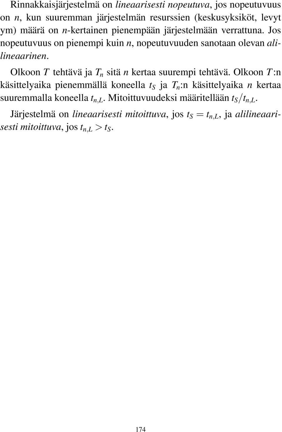 Olkoon T tehtävä ja T n sitä n kertaa suurempi tehtävä.