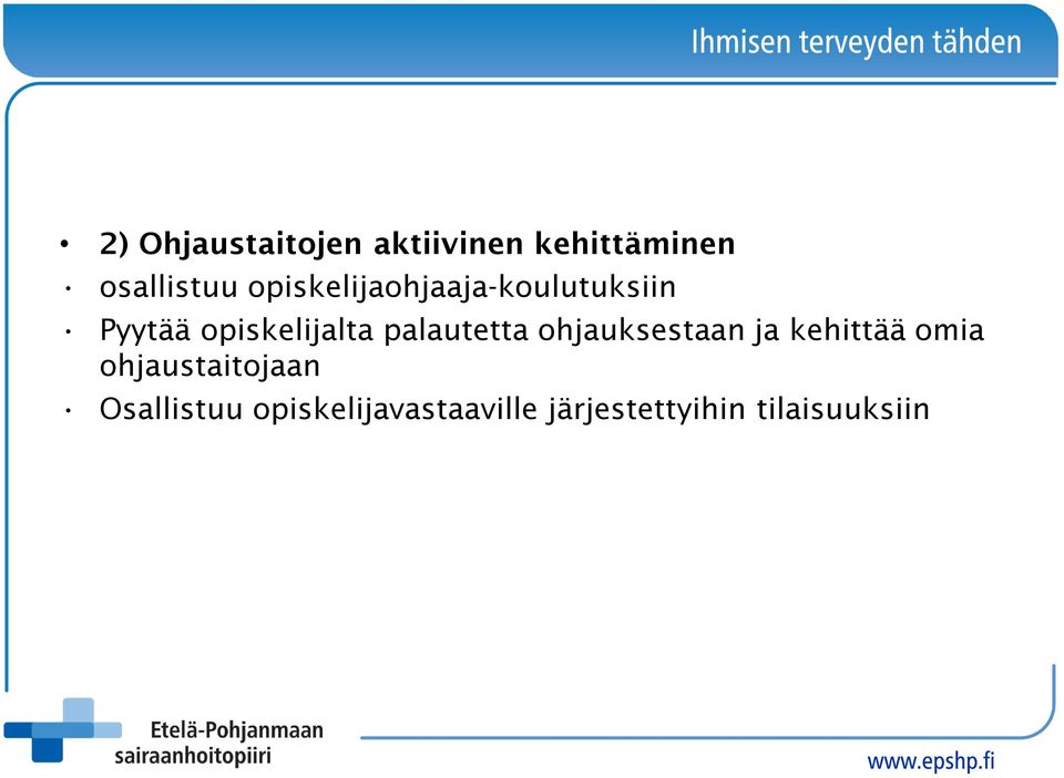 palautetta ohjauksestaan ja kehittää omia