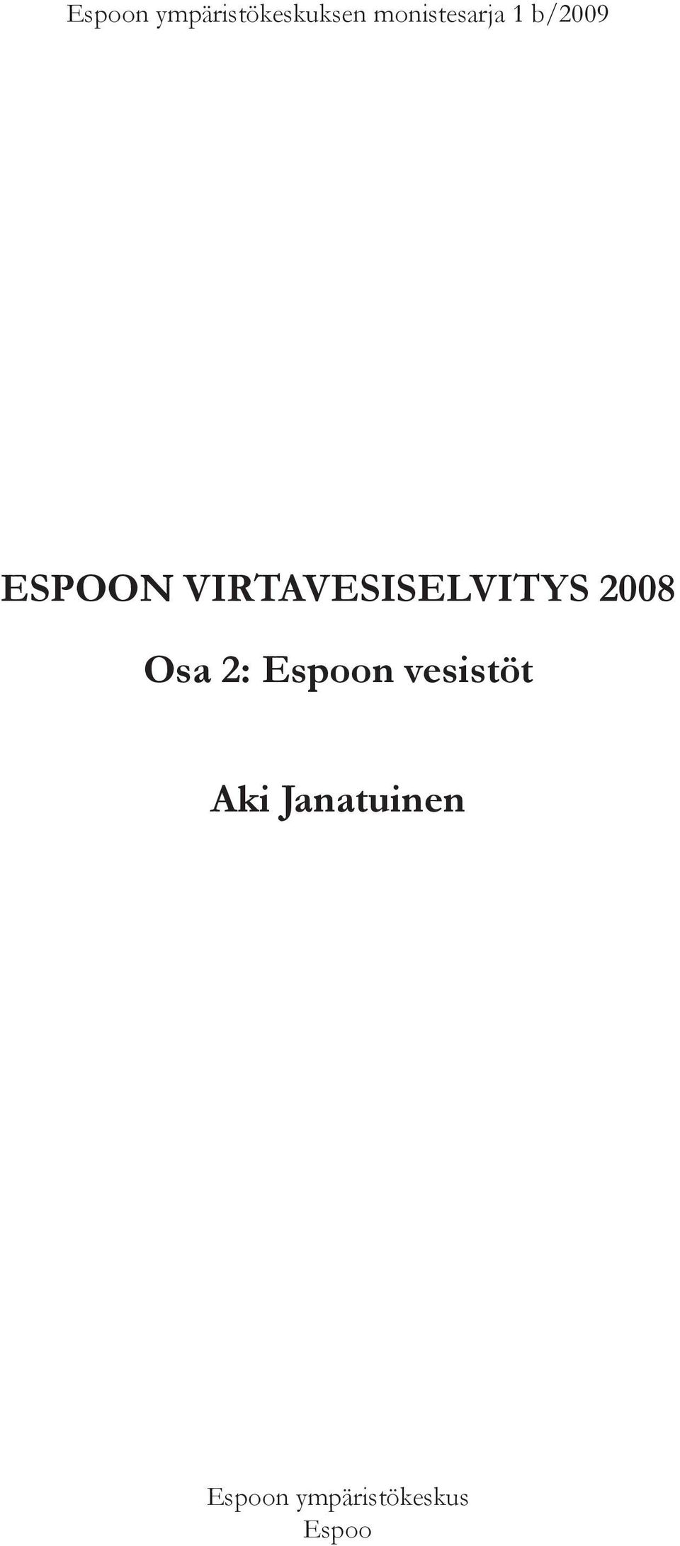 VIRTAVESISELVITYS 2008 Osa 2: