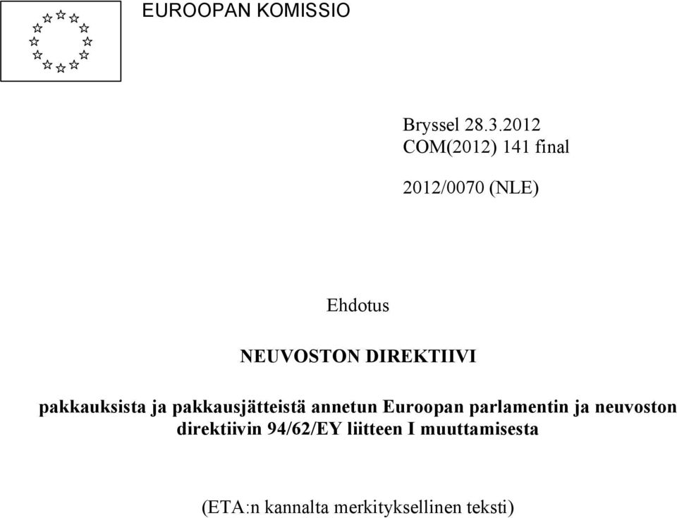 DIREKTIIVI pakkauksista ja pakkausjätteistä annetun Euroopan