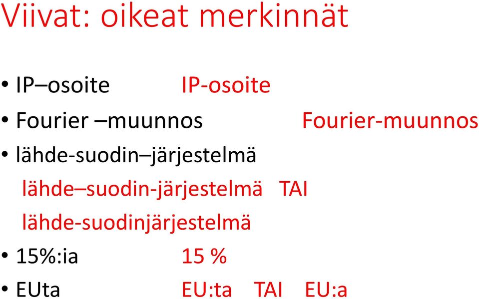 järjestelmä lähde suodin-järjestelmä TAI