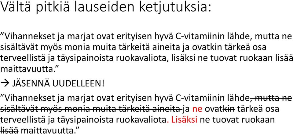 maittavuutta. JÄSENNÄ UUDELLEEN!