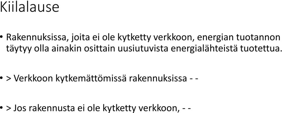uusiutuvista energialähteistä tuotettua.