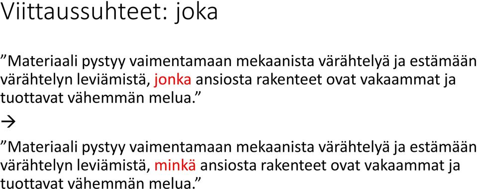 tuottavat vähemmän melua.