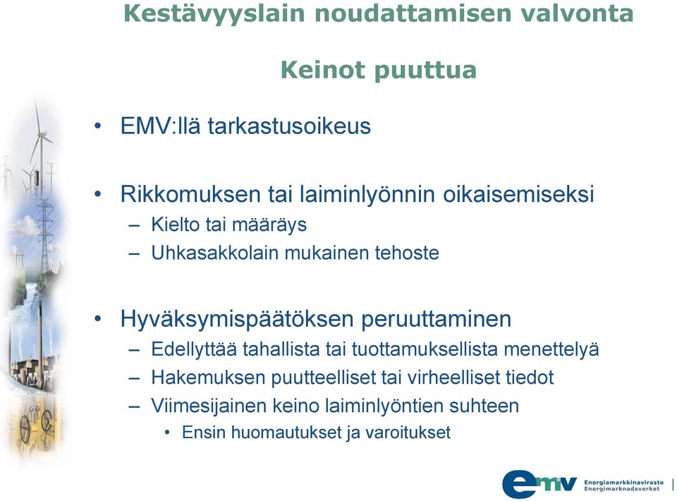 Hyväksymispäätöksen peruuttaminen Edellyttää tahallista tai tuottamuksellista menettelyä