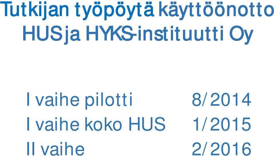 HYKS-instituutti Oy I vaihe