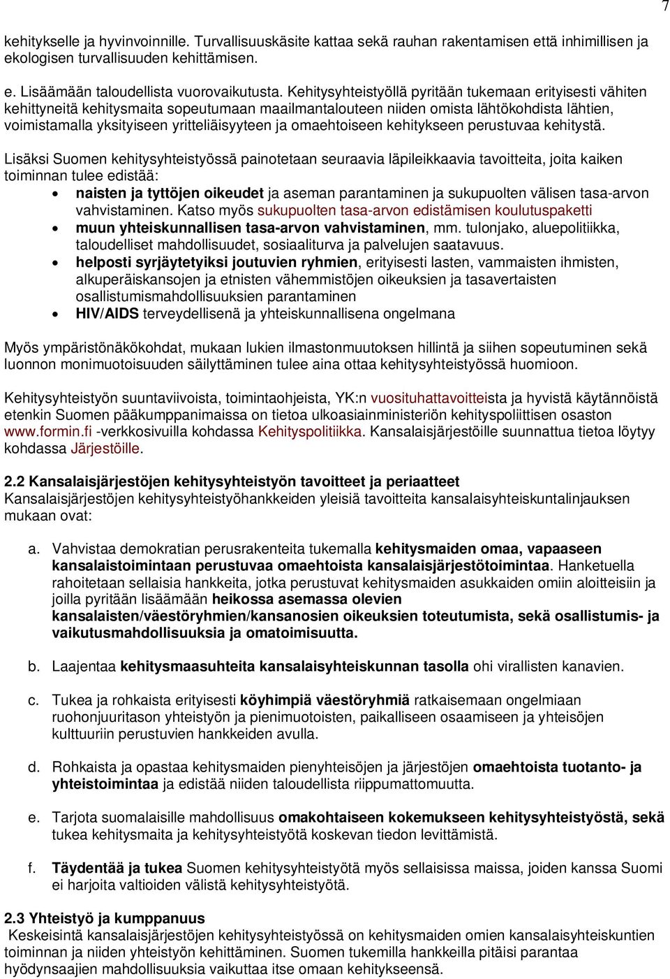 omaehtoiseen kehitykseen perustuvaa kehitystä.