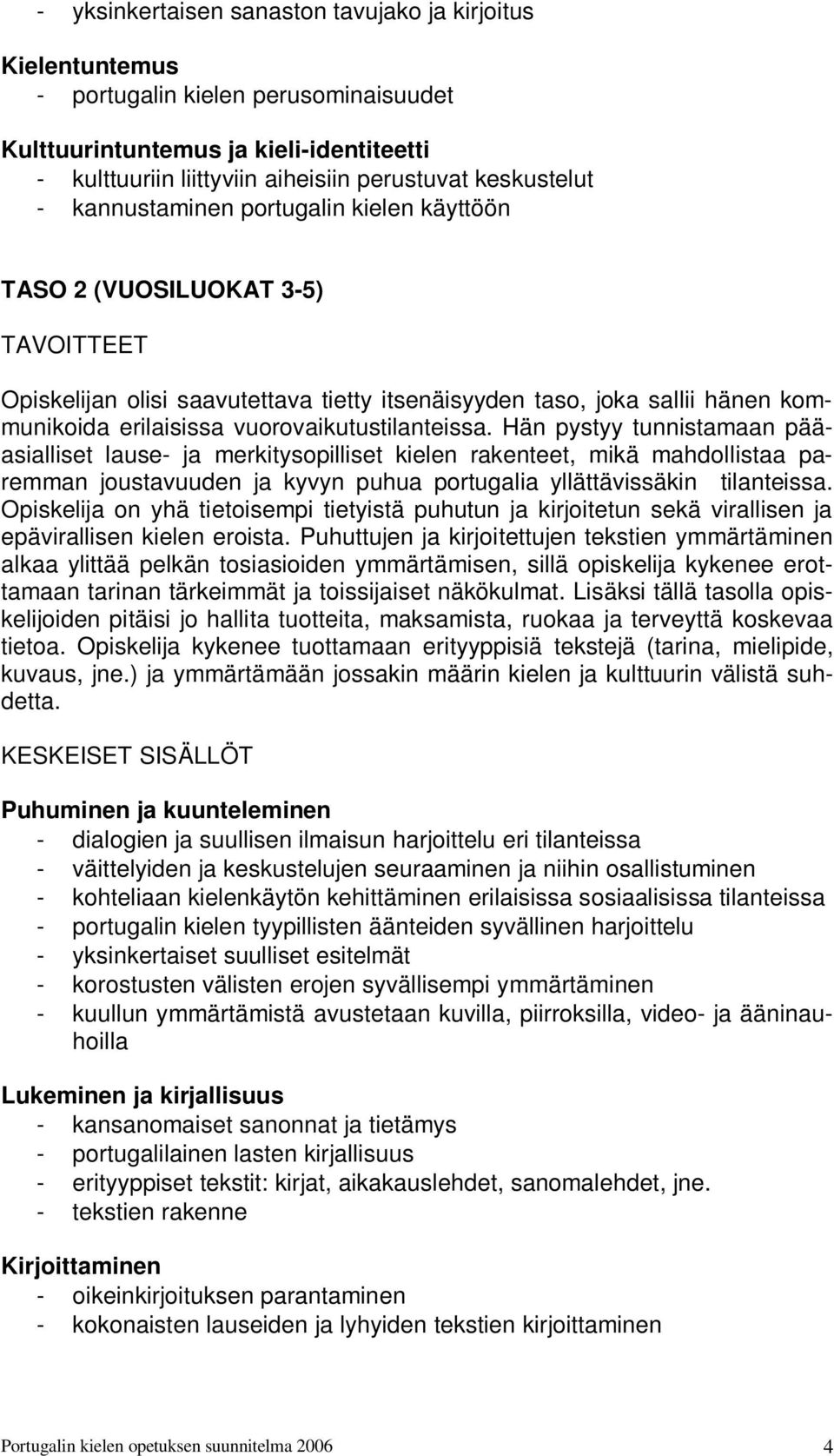 vuorovaikutustilanteissa.