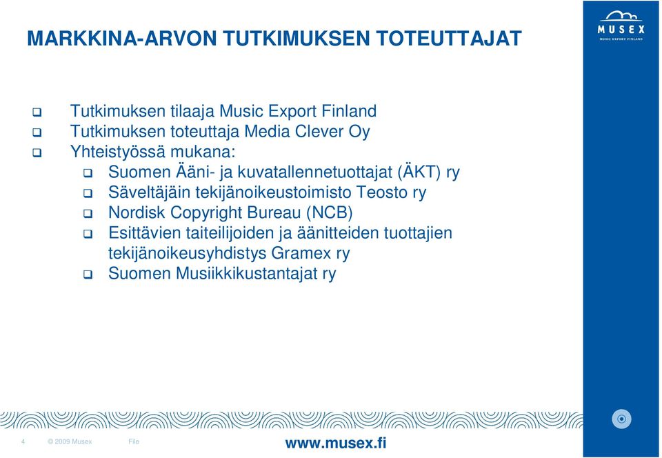 Säveltäjäin tekijänoikeustoimisto Teosto ry Nordisk Copyright Bureau (NCB) Esittävien