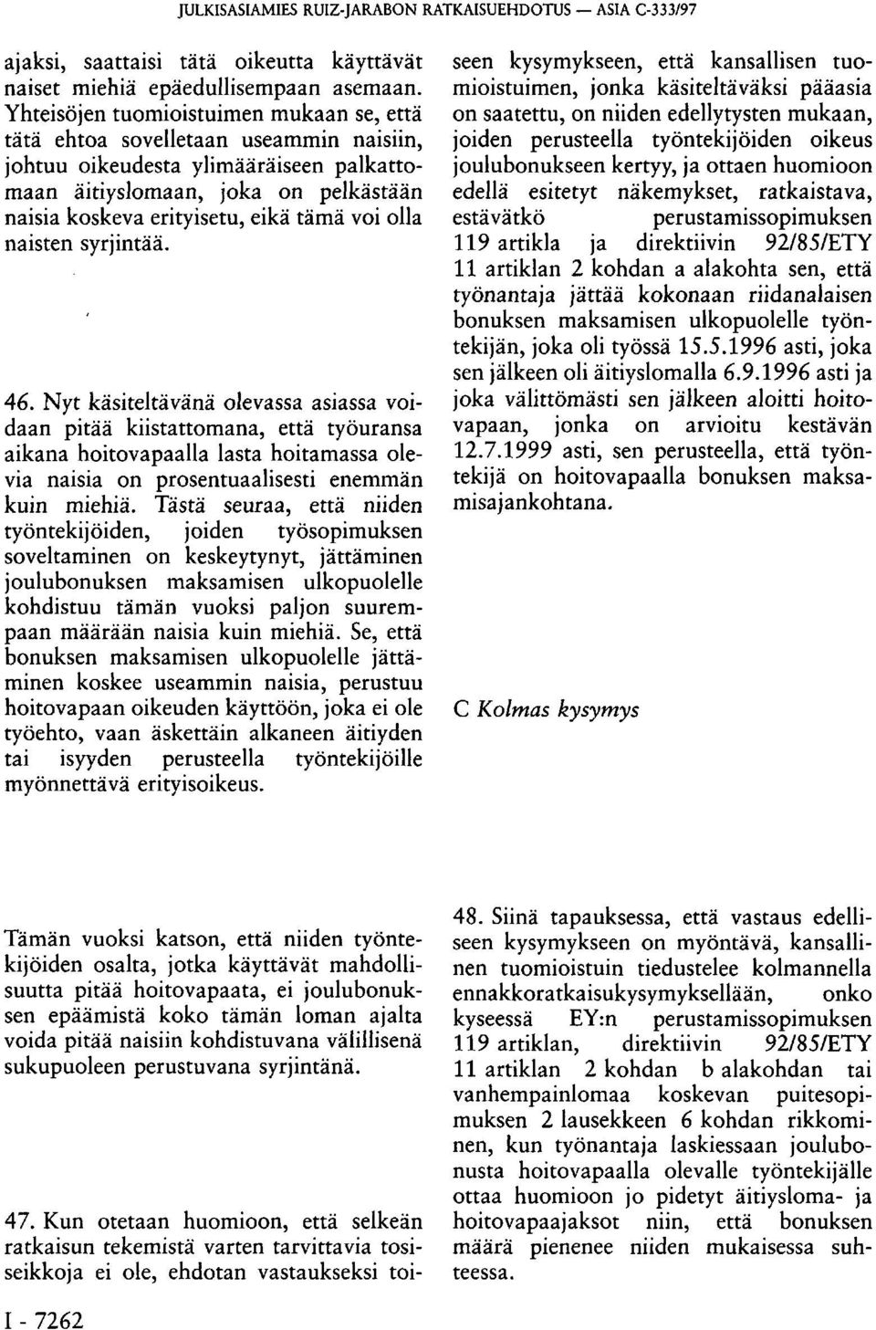 voi olla naisten syrjintää. 46.