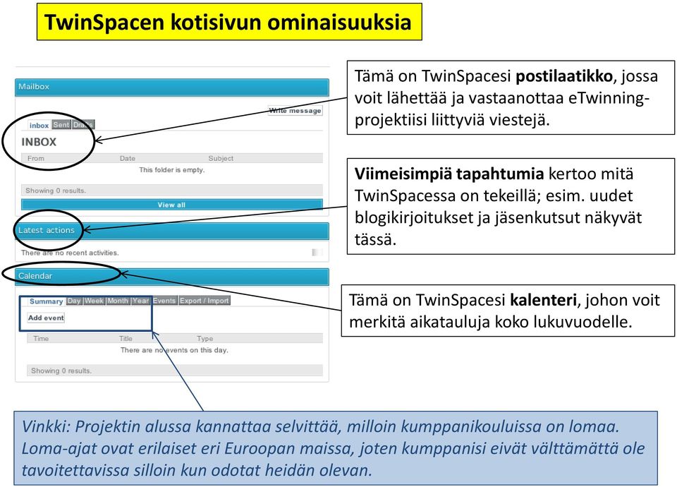 Tämä on TwinSpacesi kalenteri, johon voit merkitä aikatauluja koko lukuvuodelle.