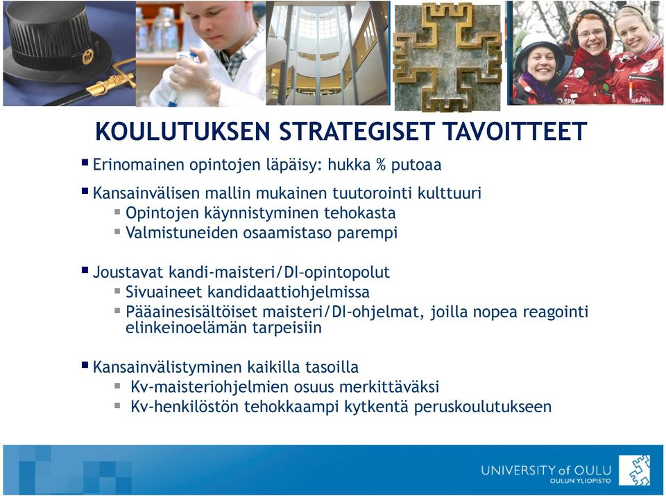 kandi-maisteri/di opintopolut Sivuaineet kandidaattiohjelmissa Pääainesisältöiset maisteri/di-ohjelmat, joilla nopea reagointi