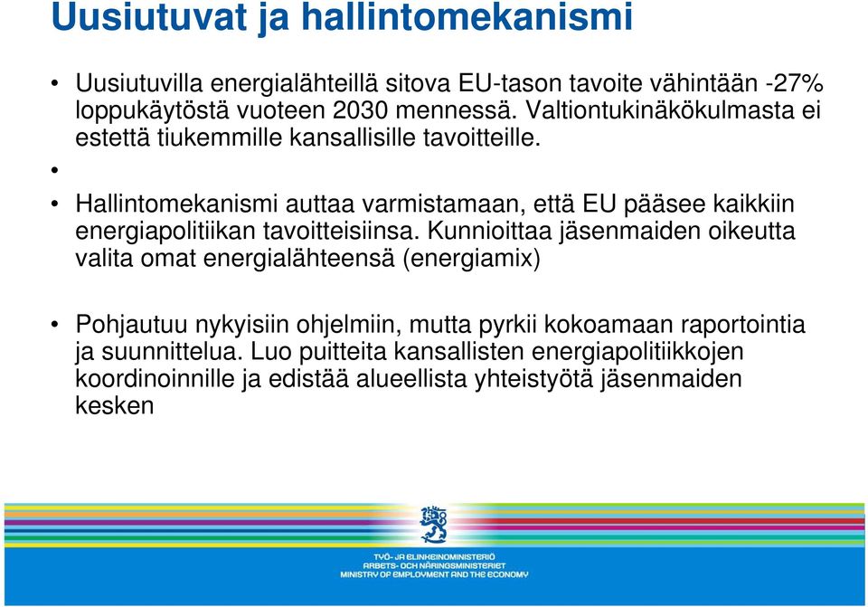 Hallintomekanismi auttaa varmistamaan, että EU pääsee kaikkiin energiapolitiikan tavoitteisiinsa.