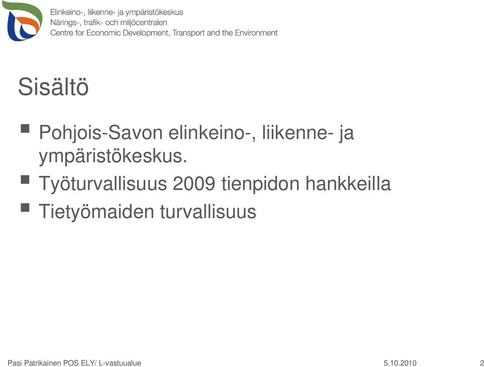 Työturvallisuus 2009 tienpidon hankkeilla