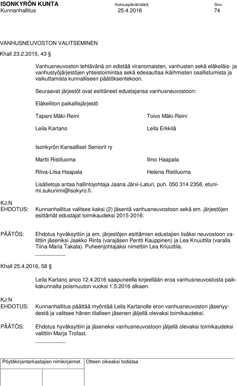 ikäihmisten osallistumista ja vaikuttamista kunnalliseen päätöksentekoon.