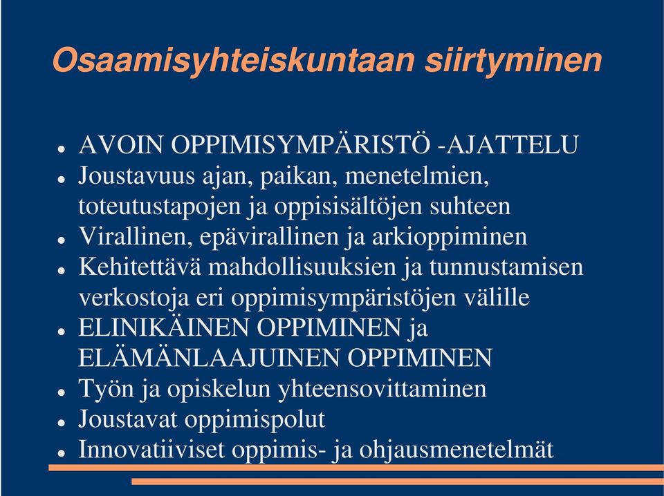mahdollisuuksien ja tunnustamisen verkostoja eri oppimisympäristöjen välille ELINIKÄINEN OPPIMINEN ja