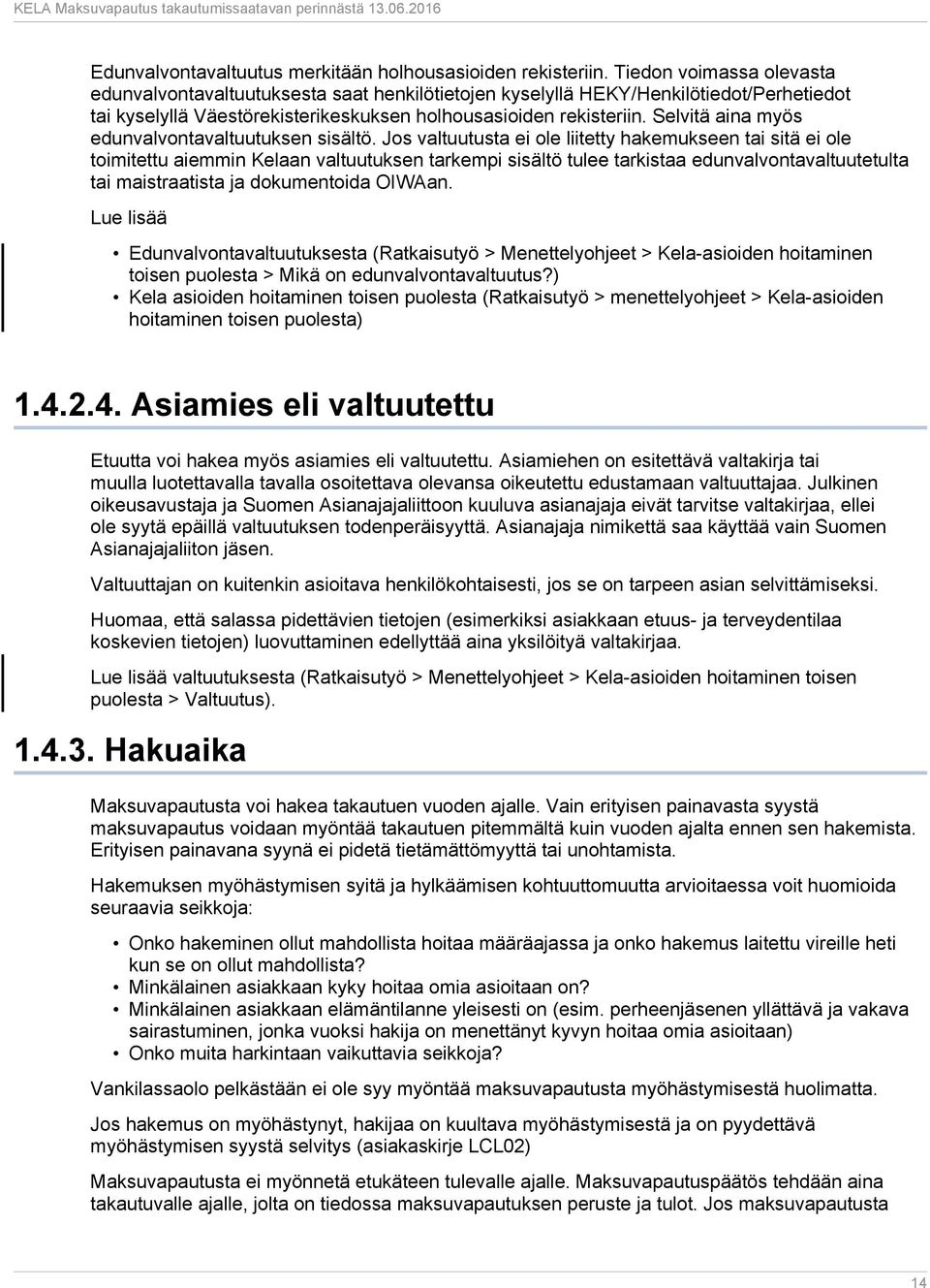Selvitä aina myös edunvalvontavaltuutuksen sisältö.