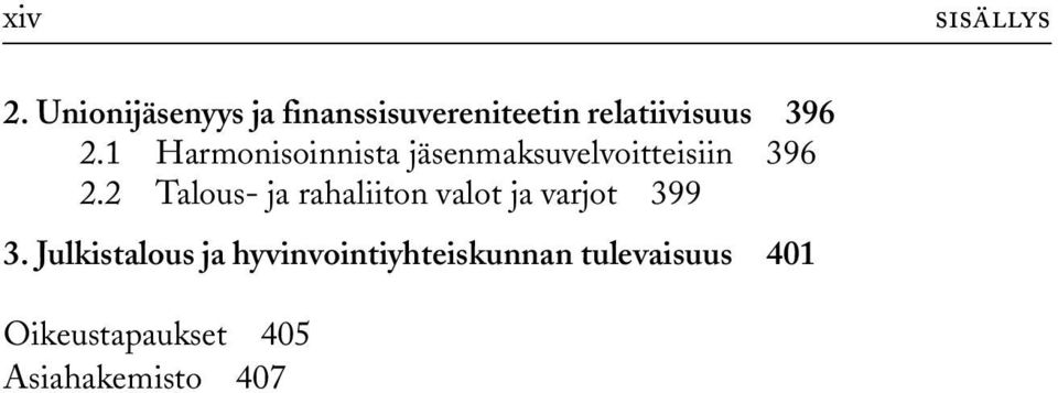 1 Harmonisoinnista jäsenmaksuvelvoitteisiin 396 2.