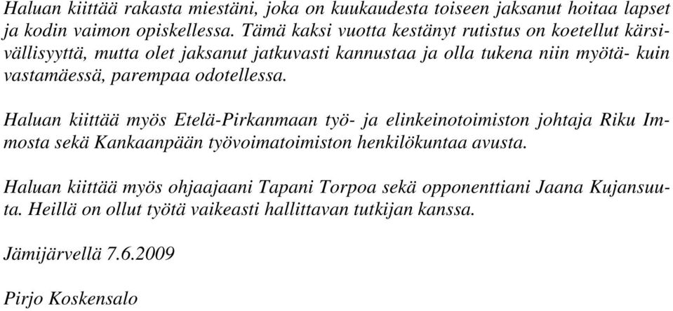 parempaa odotellessa.