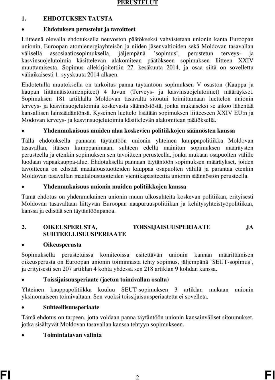 liitteen XXIV muuttamisesta. Sopimus allekirjoitettiin 27. kesäkuuta 2014, ja osaa siitä on sovellettu väliaikaisesti 1. syyskuuta 2014 alkaen.