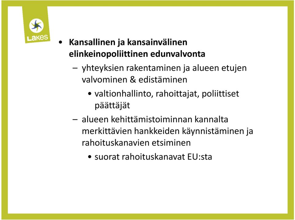 rahoittajat, poliittiset päättäjät alueen kehittämistoiminnan kannalta