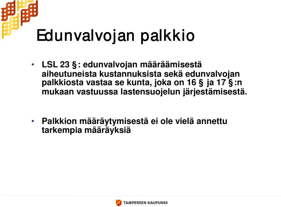 se kunta, joka on 16 ja 17 :n mukaan vastuussa lastensuojelun