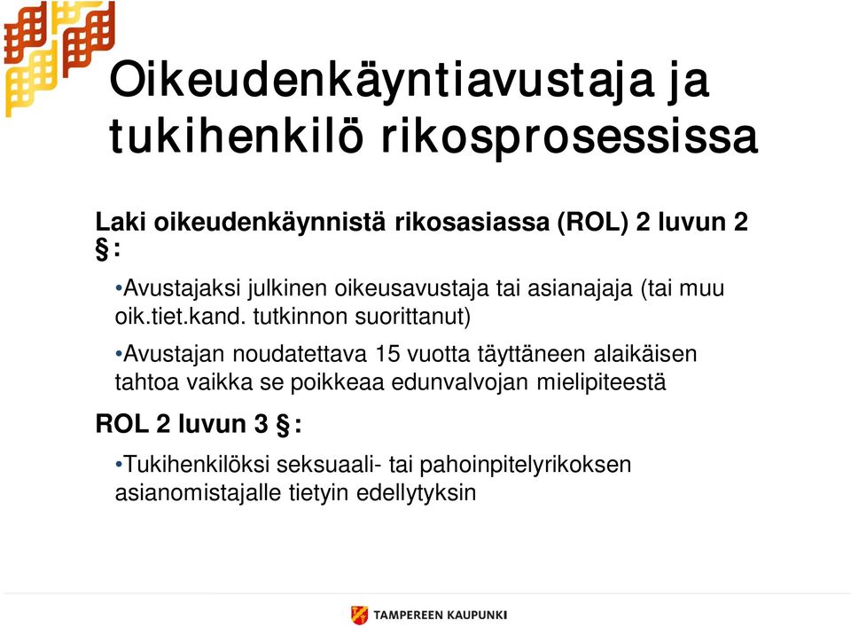 tutkinnon suorittanut) Avustajan noudatettava 15 vuotta täyttäneen alaikäisen tahtoa vaikka se poikkeaa