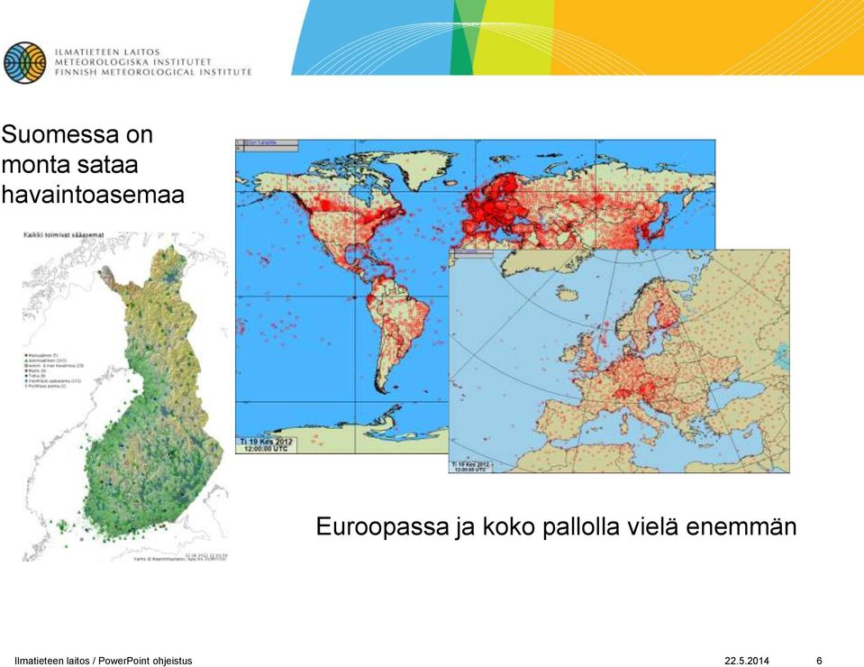 pallolla vielä enemmän