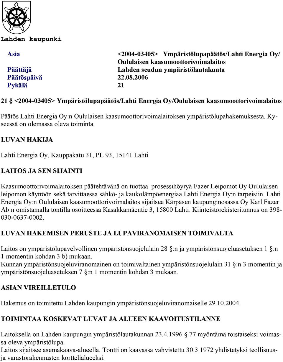 Kyseessä on olemassa oleva toiminta.