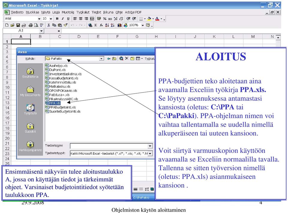 Se löytyy asennuksessa antamastasi kansiosta (oletus: C:\PPA tai C:\PaPakki).