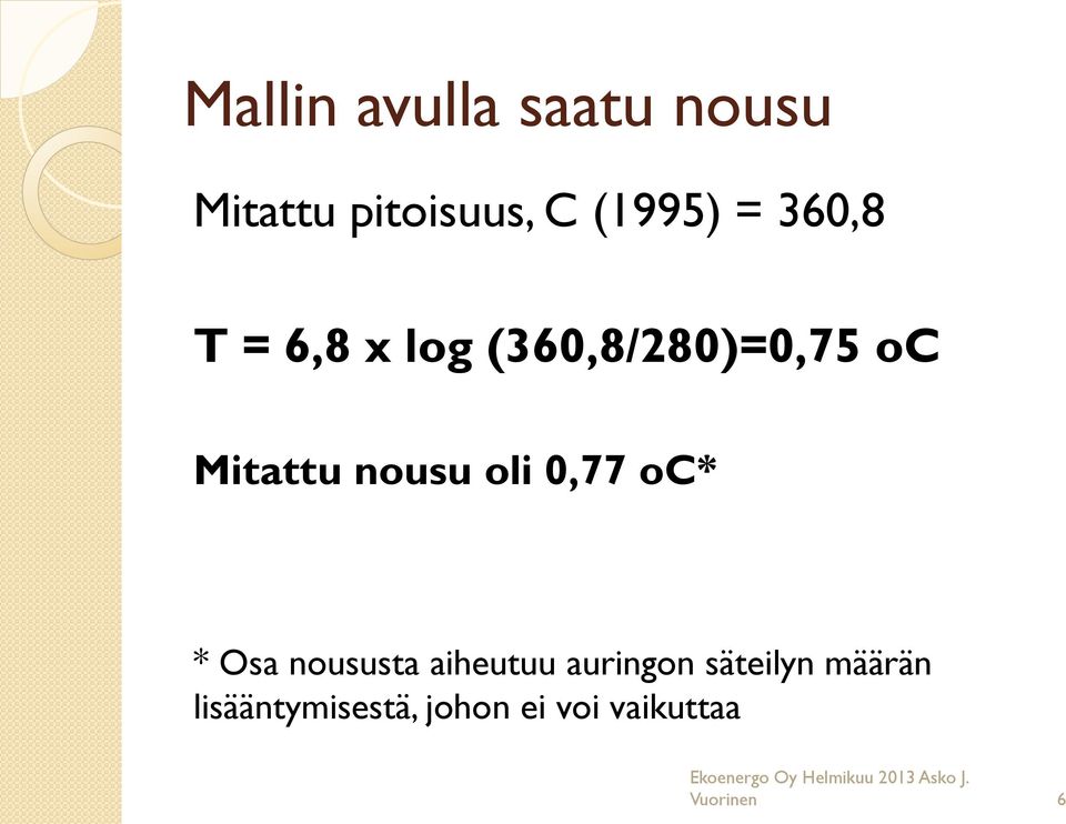 noususta aiheutuu auringon säteilyn määrän lisääntymisestä,