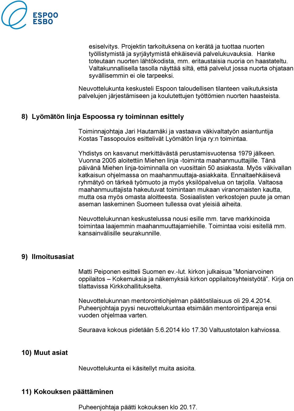 Neuvottelukunta keskusteli Espoon taloudellisen tilanteen vaikutuksista palvelujen järjestämiseen ja koulutettujen työttömien nuorten haasteista.