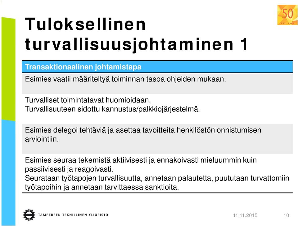 Esimies delegoi tehtäviä ja asettaa tavoitteita henkilöstön onnistumisen arviointiin.