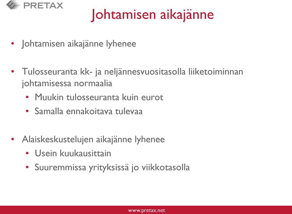 tulosseuranta kuin eurot Samalla ennakoitava tulevaa Alaiskeskustelujen