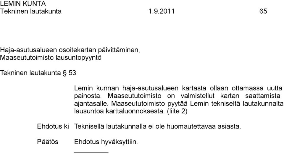 53 Lemin kunnan haja-asutusalueen kartasta ollaan ottamassa uutta painosta.
