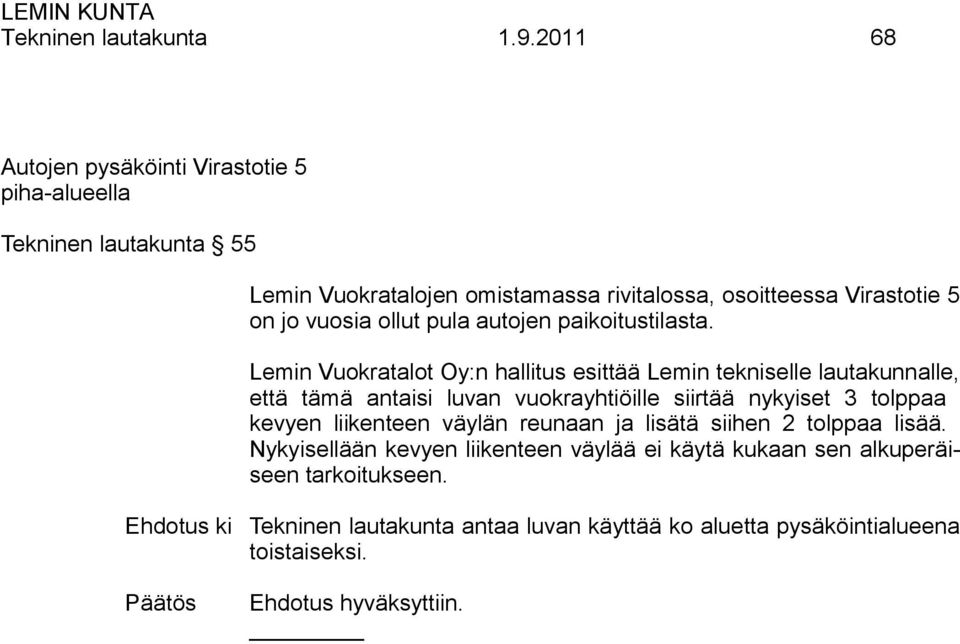 jo vuosia ollut pula autojen paikoitustilasta.