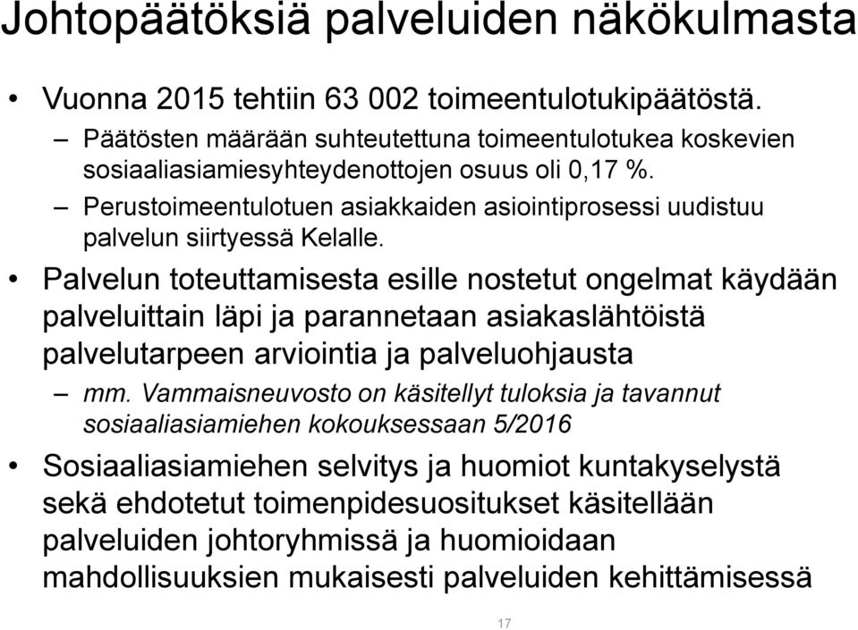 Perustoimeentulotuen asiakkaiden asiointiprosessi uudistuu palvelun siirtyessä Kelalle.