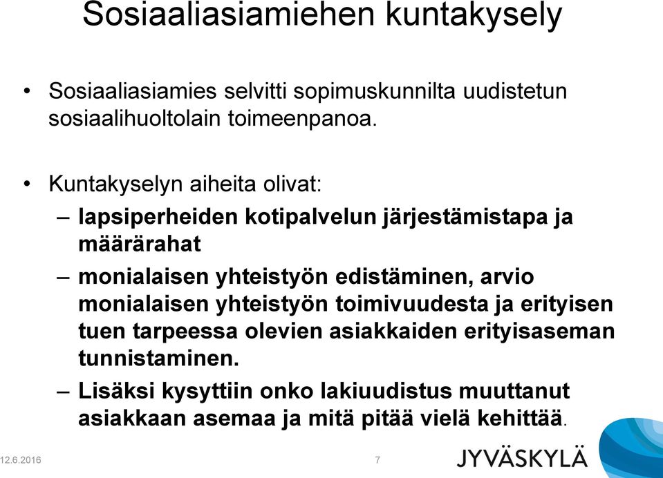 edistäminen, arvio monialaisen yhteistyön toimivuudesta ja erityisen tuen tarpeessa olevien asiakkaiden