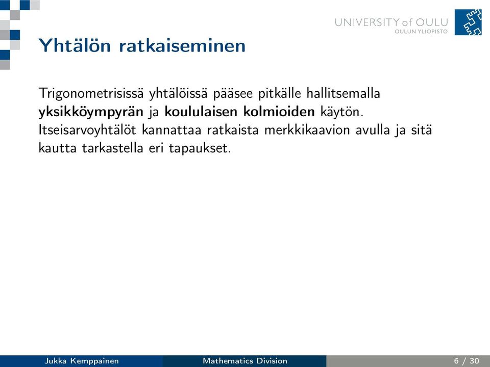 Itseisarvoyhtälöt kannattaa ratkaista merkkikaavion avulla ja sitä