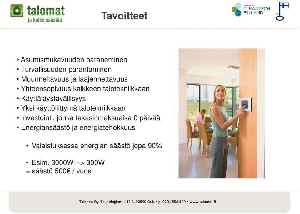 käyttöliittymä talotekniikkaan Investointi, jonka takasinmaksuaika 0 päivää