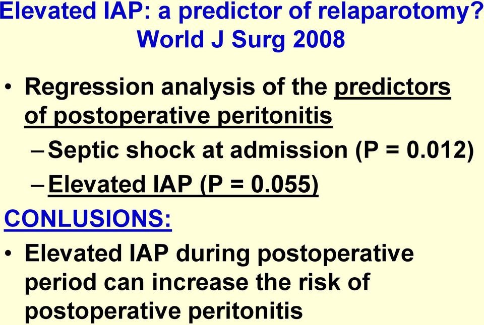 peritonitis Septic shock at admission (P = 0.012) Elevated IAP (P = 0.