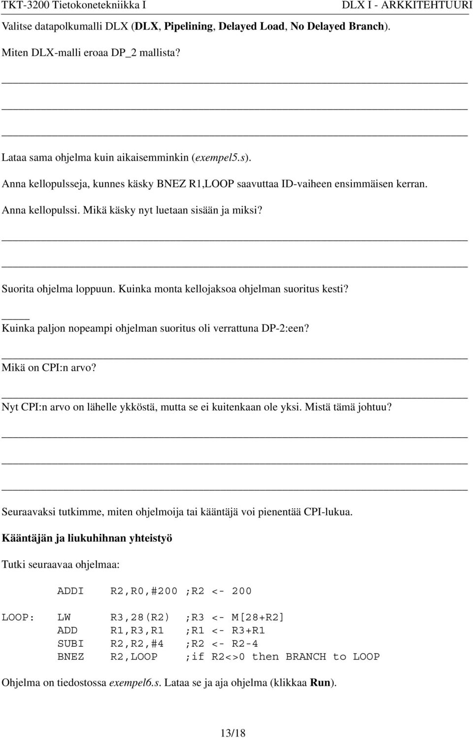 Kuinka monta kellojaksoa ohjelman suoritus kesti? Kuinka paljon nopeampi ohjelman suoritus oli verrattuna DP-2:een? Mikä on CPI:n arvo?