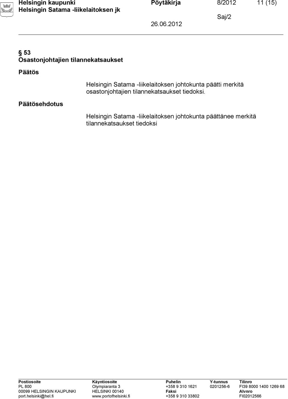 johtokunta päätti merkitä osastonjohtajien tilannekatsaukset tiedoksi.