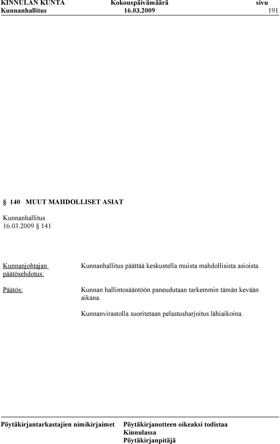 keskustella muista mahdollisista asioista.