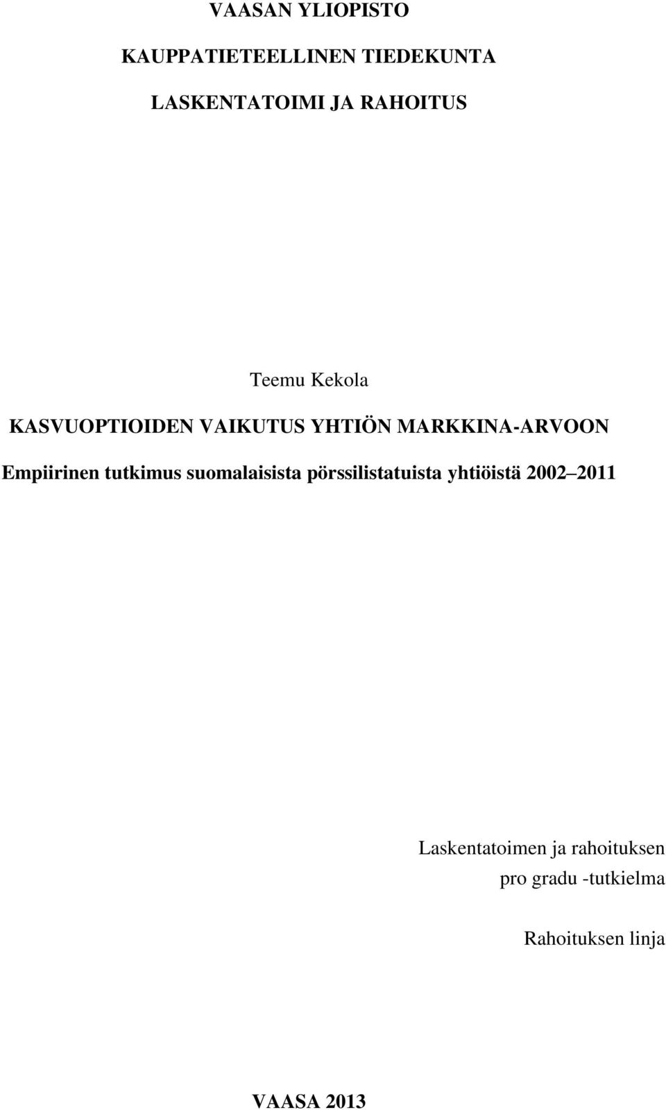 Empiirinen tutkimus suomalaisista pörssilistatuista yhtiöistä 2002