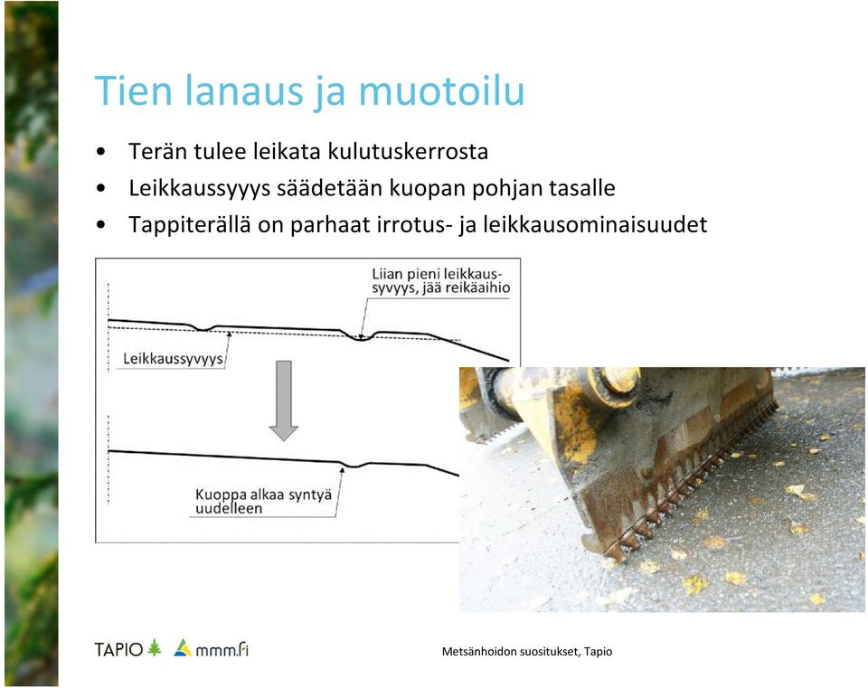 säädetään kuopan pohjan tasalle